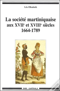 Capa do artigo La Société Martiniquaise Aux Xvii Et Xviii Siècles ; 1664-1789