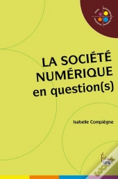 La Société Numérique En Question(S)