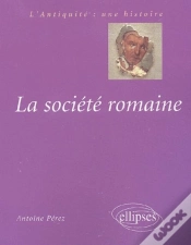 Capa do artigo La Société Romaine, Des Origines À La Fin Du Haut-Empire