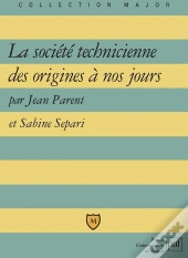 La Société Technicienne Des Origines À Nos Jours