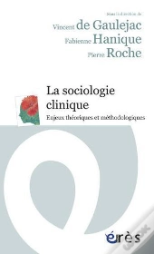 La Sociologie Clinique , Enjeux Theoriques Et Methodologiques