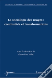 La Sociologie Des Usages : Continuités Et Transformations
