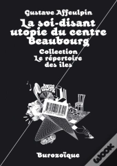 La Soi-Disant Utopie Du Centre Beaubourg