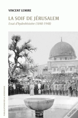 Capa do artigo La Soif De Jérusalem ; Essai D'Hydrohistoire (1840-1948)