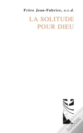 La Solitude Pour Dieu