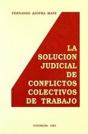 La Solucion Judicial De Conflictos Colectivos De Trabajo. - Preview