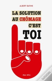 La Solution Au Chômage , C'Est Toi
