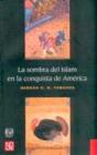 La Sombra Del Islam En La Conquista De America  - Preview