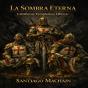 La Sombra Eterna - Preview