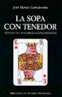 La Sopa Con Tenedor. Tratado De Las Complicaciones Humanas - Preview