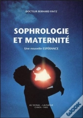 La Sophrologie Et La Maternite ; Une Nouvelle Esperance