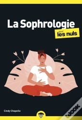 La Sophrologie Pour Les Nuls (2e Édition)