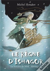 La Sorcière De Midi - Héritage Tome 2 : Le Règne D'Ishagor