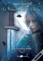 La Sorciere Et Le Viking T2 Les Corbeaux D'Odin