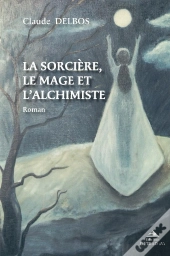 La Sorcière, Le Mage Et L'Alchimiste