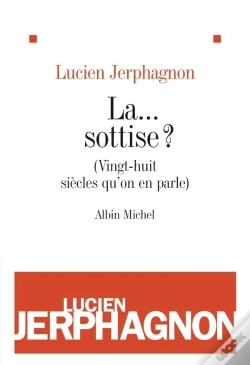 Capa do artigo La... Sottise ? (Vingt-Huit Siècles Qu'On En Parle)