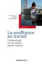 La Souffrance Au Travail ; Comment Agir Sur Les Risques Psycho-Sociaux - Preview