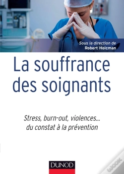 Capa do artigo La Souffrance Des Soignants - Stress, Burn-Out, Violences... Du Constat A La Prevention