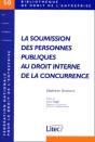 La Soumission Des Personnes Publiques Au Droit Interne De La Concurrence - Preview