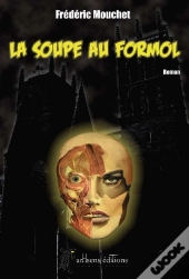 La Soupe Au Formol