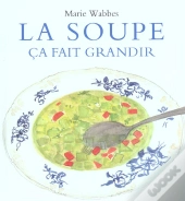 La Soupe Ca Fait Grandir