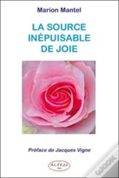 La Source Inepuisable De Joie