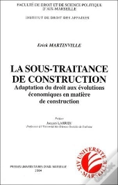 La Sous-Traitance De Construction - Adapatation Du Droit Aux Evolutions Economiques