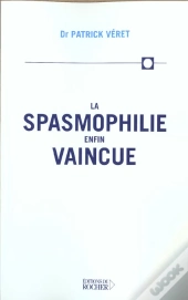 La Spasmophilie Enfin Vaincue