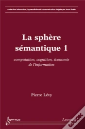 Capa do artigo La Sphère Sémantique Tome 1 ; Computation, Cognition, Économie De L
