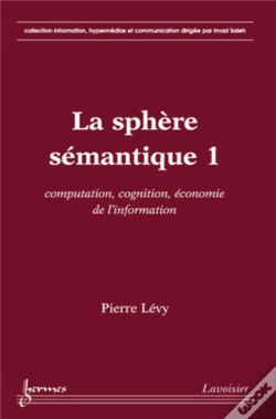 Capa do artigo La Sphère Sémantique Tome 1 ; Computation, Cognition, Économie De L'Information
