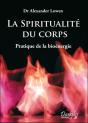 La Spiritualité Du Corps ; Pratique De La Bioénergie - Preview