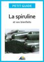 La Spiruline Et Ses Bienfaits - Preview
