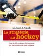 La Stratégie Au Hockey ; Plus De 60 Systèmes De Jeu Pour Les Hockeyeurs De Tous Niveaux - Preview