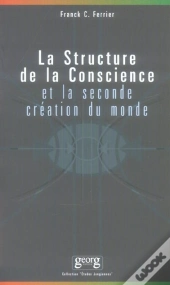 La Structure De La Conscience Et La Seconde Creation Du Monde