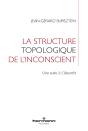 La Structure Topologique De L'Inconscient - Une Suite A L Etourdit - Preview