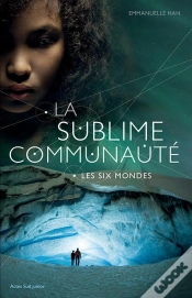 Capa do artigo La Sublime Communauté Tome 2 ; Les Six Mondes