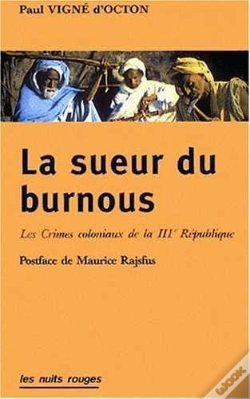 Capa do artigo La Sueur Du Burnous ; Les Crimes Coloniaux De La Iiie Republique