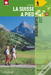 Capa do artigo La Suisse À Pied : Highlights Est