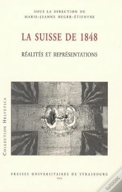 Capa do artigo La Suisse De 1848 ; Realites Et Representations