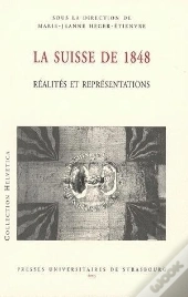 La Suisse De 1848 ; Realites Et Representations