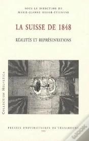 Capa do artigo La Suisse De 1848 ; Realites Et Representations
