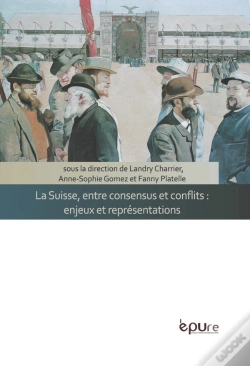 Capa do artigo La Suisse, Entre Consensus Et Conflits : Enjeux Et Représentations
