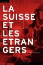 La Suisse Et Les Étrangers ; Immigration Et Formation Nationale (1848-1993) - Preview