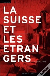Capa do artigo La Suisse Et Les Étrangers ; Immigration Et Formation Nationale (1848-1993)