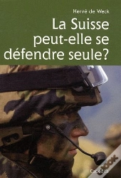 La Suisse Peut-Elle Se Défendre Seule ?
