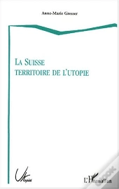 La Suisse, Territoire De L'Utopie