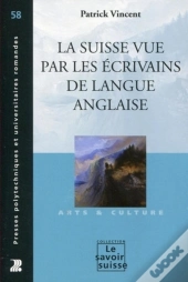 La Suisse Vue Par Les Écrivains De Langue Anglaise