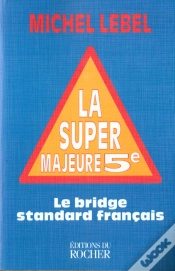Capa do artigo La Super Majeure Cinquieme - Le Bridge Standard Francais