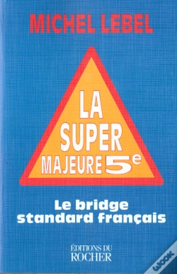 Capa do artigo La Super Majeure Cinquieme - Le Bridge Standard Francais