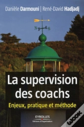 La Supervision Des Coachs ; Enjeux, Pratique Et Méthode
